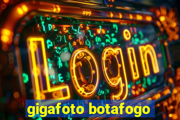 gigafoto botafogo